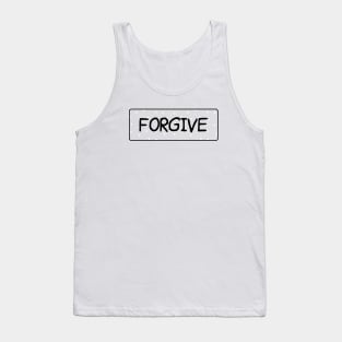 FORGIVE Tank Top